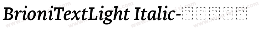 BrioniTextLight Italic字体转换